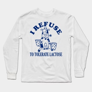 Cow Meme I Refuse To Tolerate Lactose Long Sleeve T-Shirt